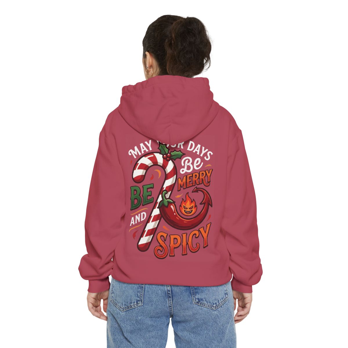 Color: Crimson | May Your Days Be Merry and Spicy Garment-Dyed Hoodie
