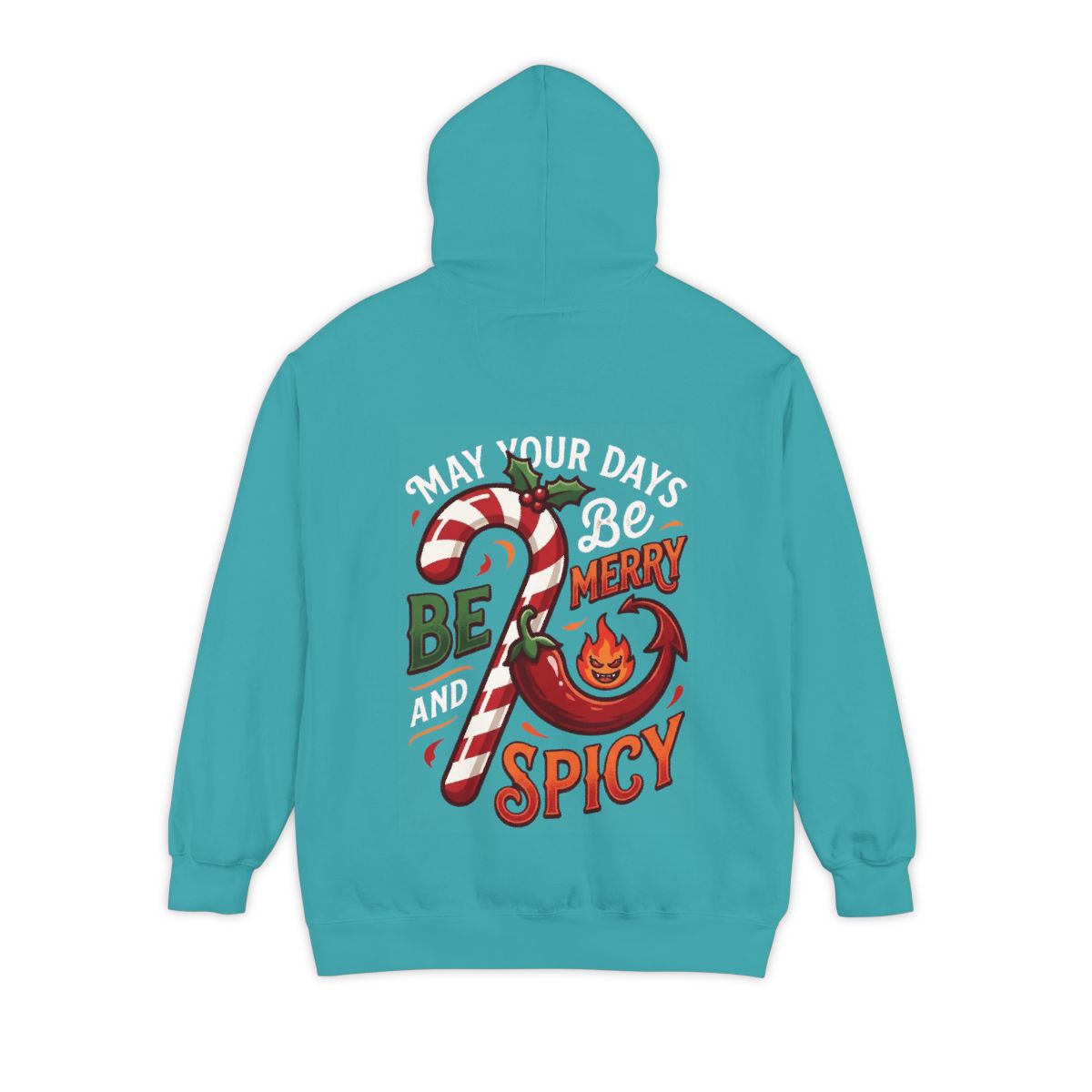Color: Seafoam | May Your Days Be Merry and Spicy Garment-Dyed Hoodie