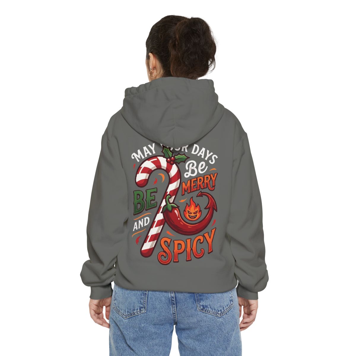 Color: Grey | May Your Days Be Merry and Spicy Garment-Dyed Hoodie