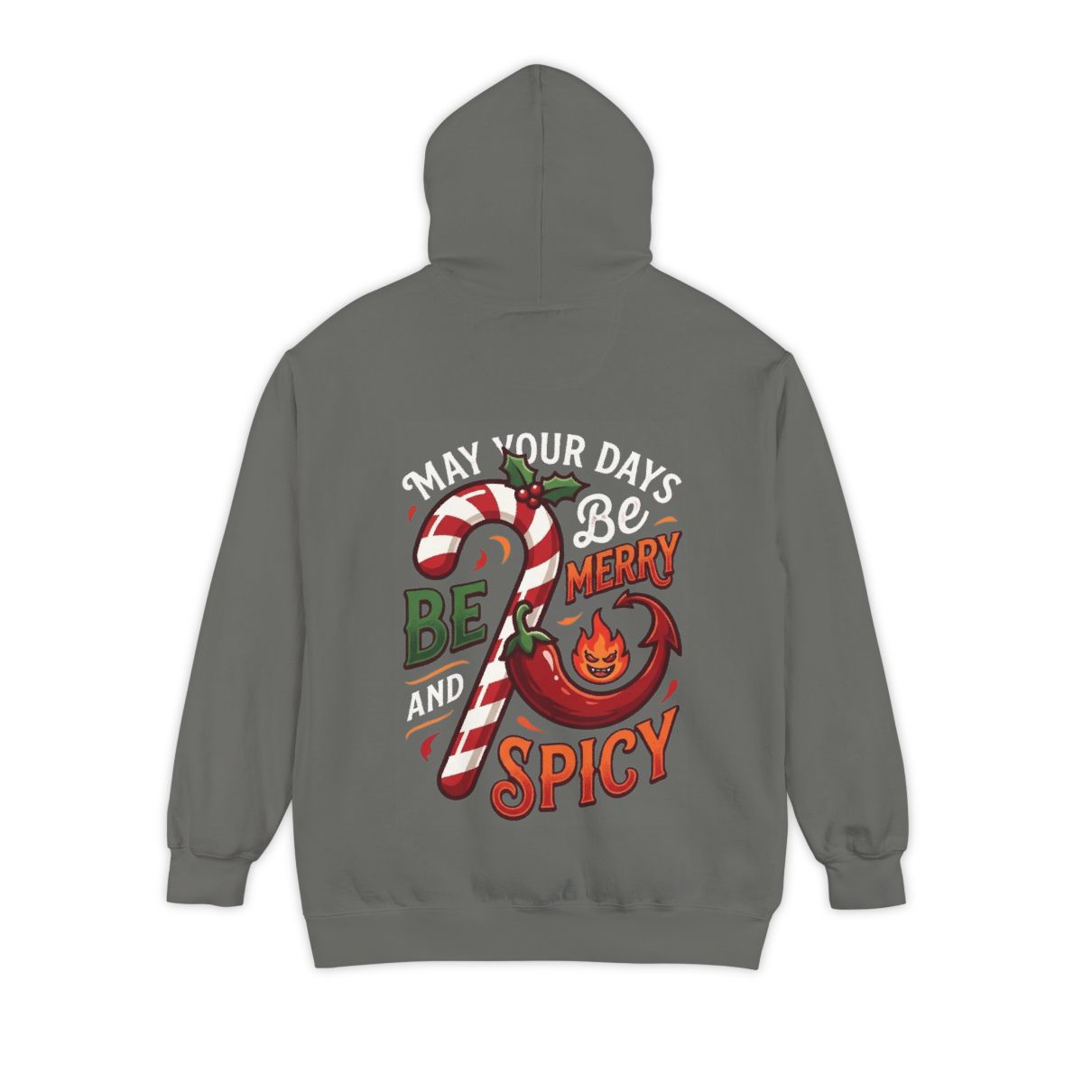 Color: Grey | May Your Days Be Merry and Spicy Garment-Dyed Hoodie