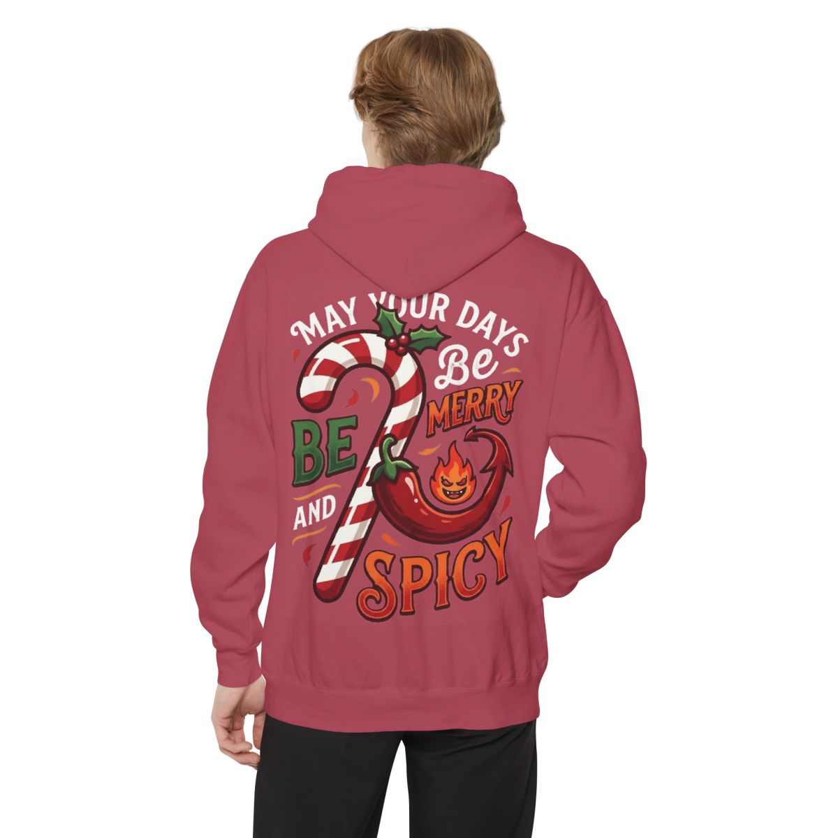 Color: Crimson | May Your Days Be Merry and Spicy Garment-Dyed Hoodie