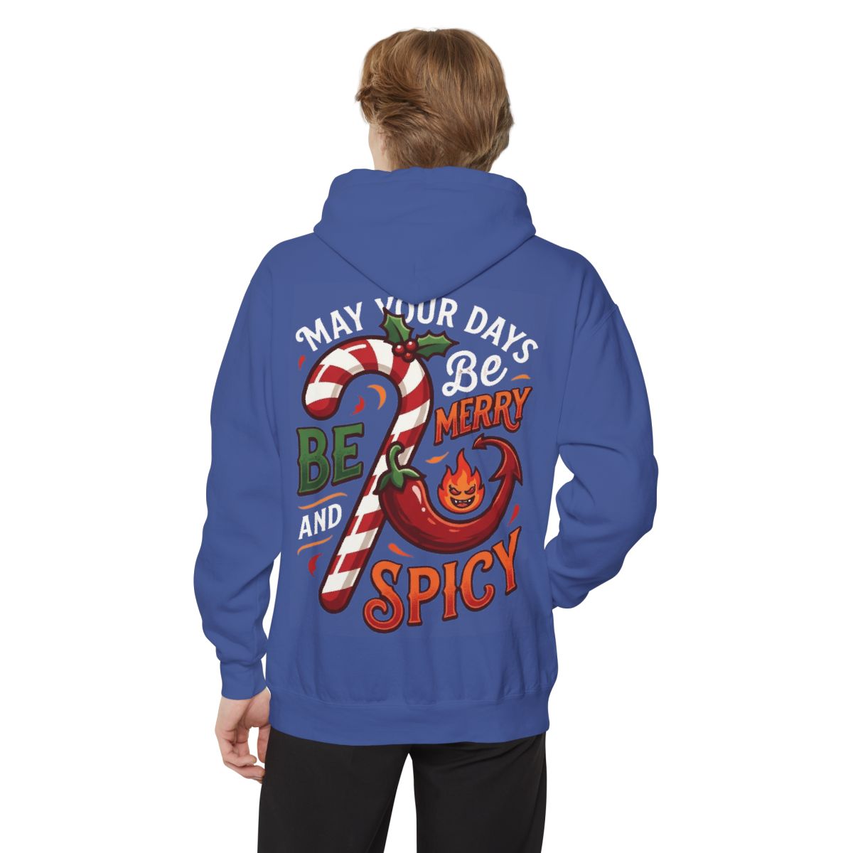 Color: Flo Blue | May Your Days Be Merry and Spicy Garment-Dyed Hoodie