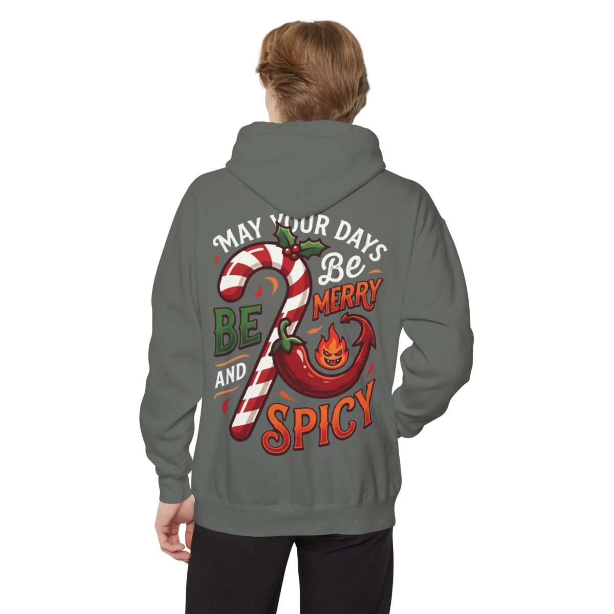 Color: Grey | May Your Days Be Merry and Spicy Garment-Dyed Hoodie
