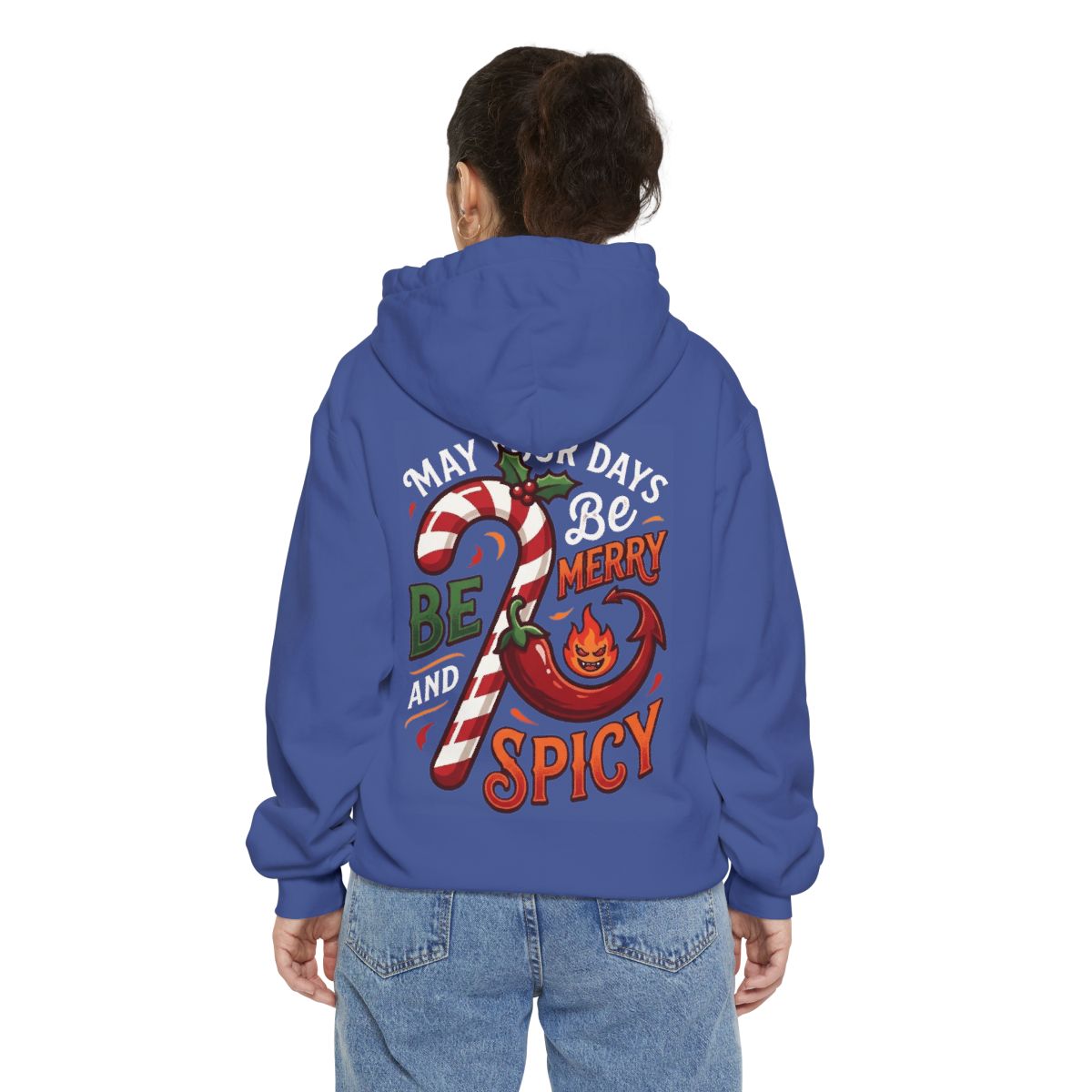 Color: Flo Blue | May Your Days Be Merry and Spicy Garment-Dyed Hoodie