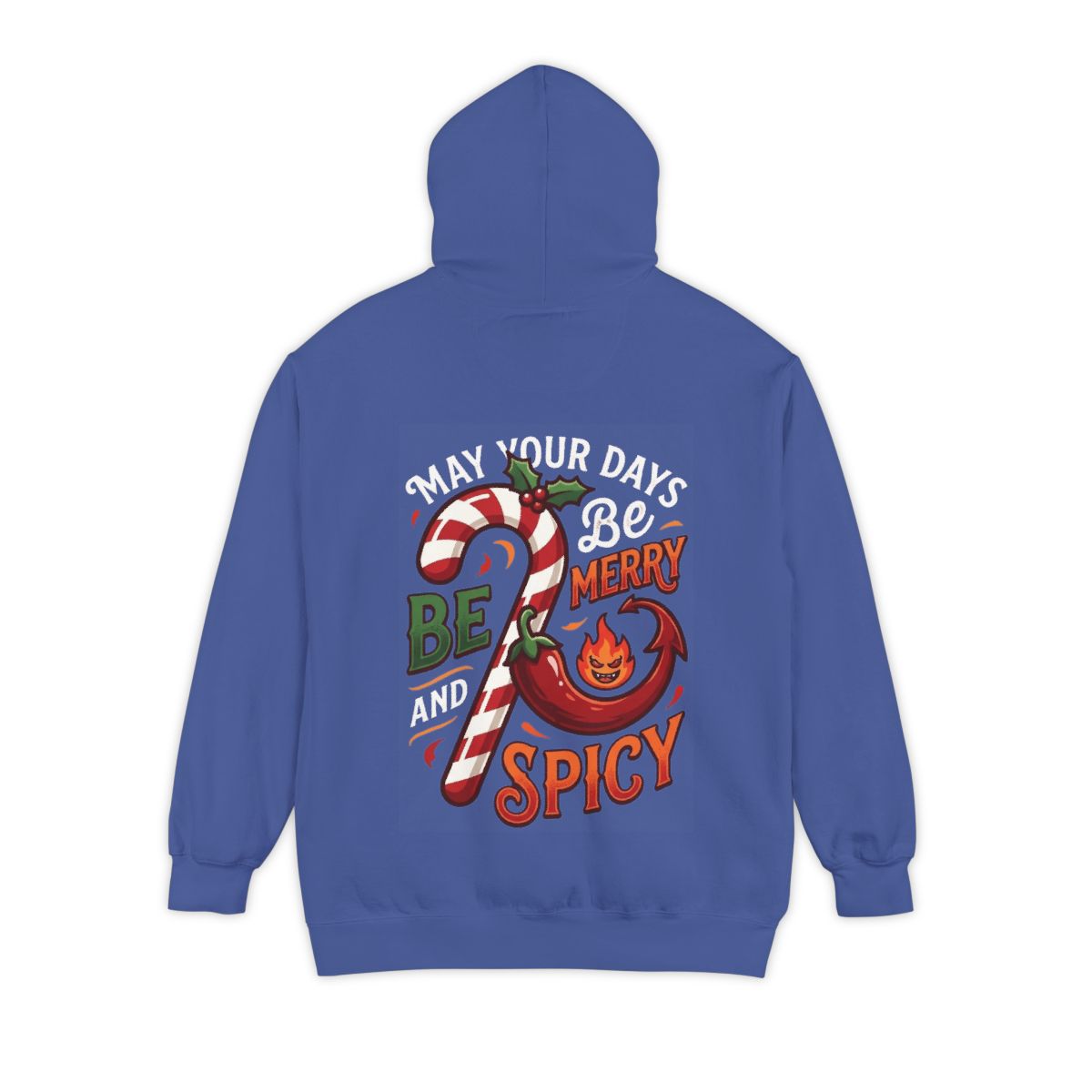 Color: Flo Blue | May Your Days Be Merry and Spicy Garment-Dyed Hoodie