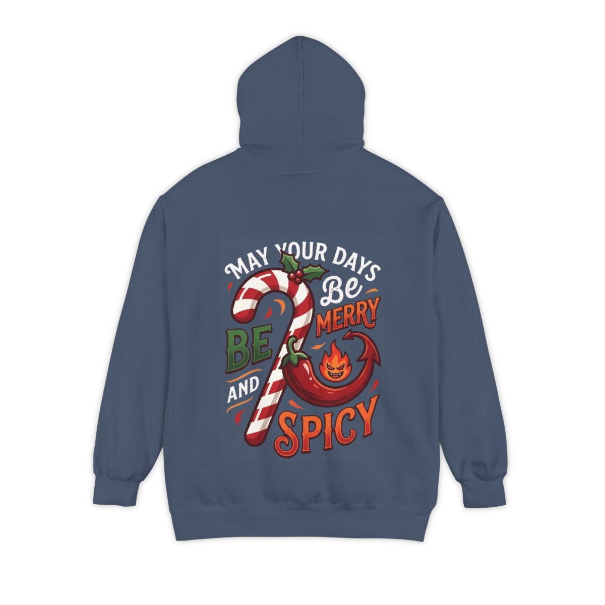 Color: Denim | May Your Days Be Merry and Spicy Garment-Dyed Hoodie