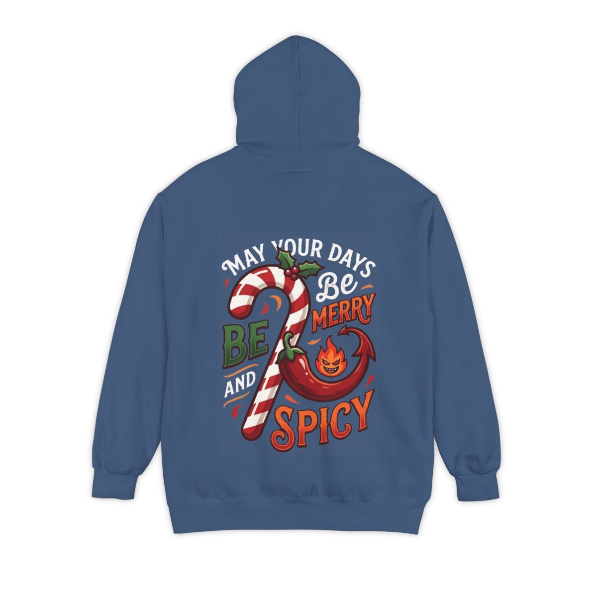 Color: True Navy | May Your Days Be Merry and Spicy Garment-Dyed Hoodie