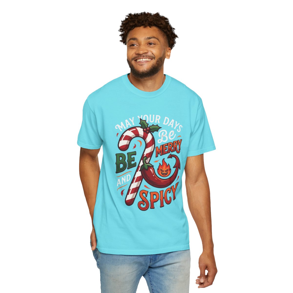 Color: Lagoon Blue | May Your Days Be Merry and Spicy Unisex Garment-Dyed Tee