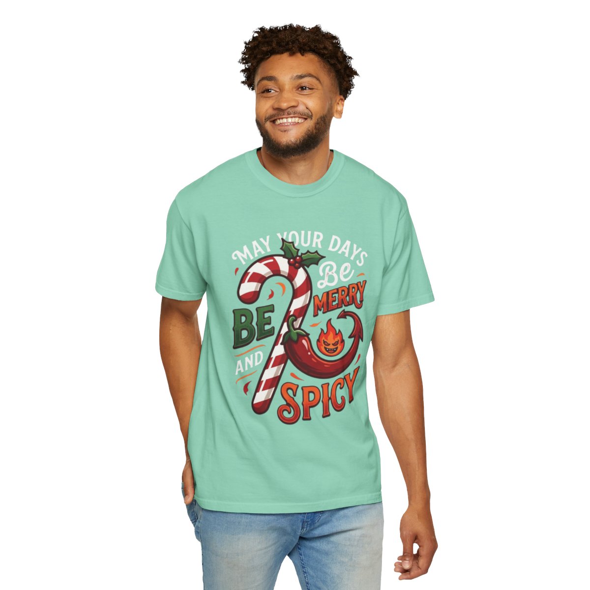 Color: Island Reef | May Your Days Be Merry and Spicy Unisex Garment-Dyed Tee