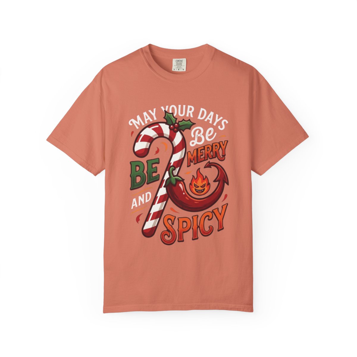Color: Terracotta | May Your Days Be Merry and Spicy Unisex Garment-Dyed Tee