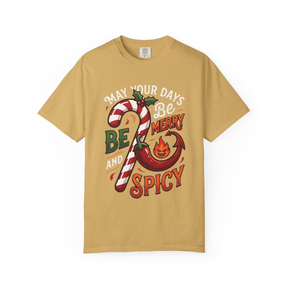 Color: Mustard | May Your Days Be Merry and Spicy Unisex Garment-Dyed Tee