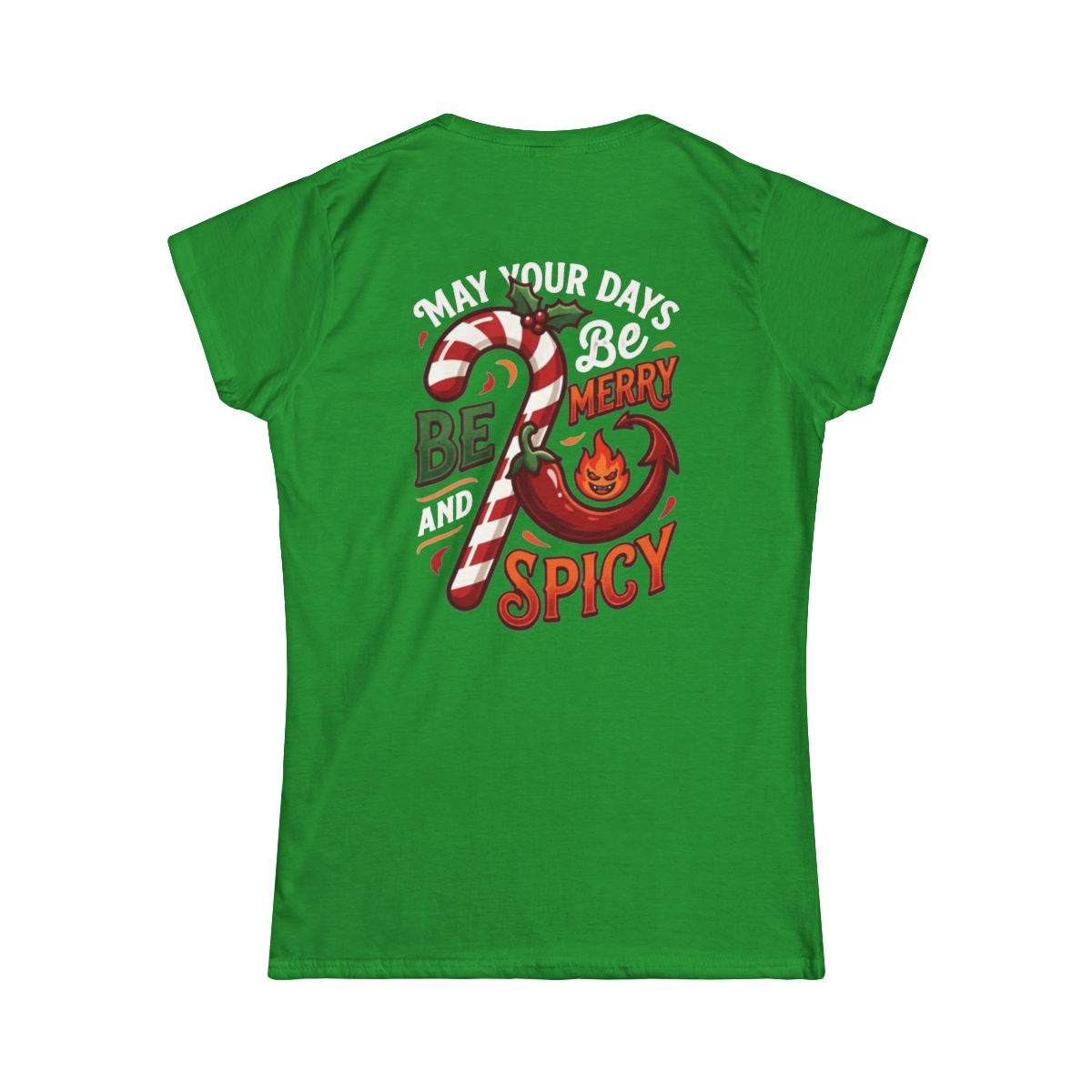 Color: Irish Green | May Your Days Be Merry and Spicy Women's Tee