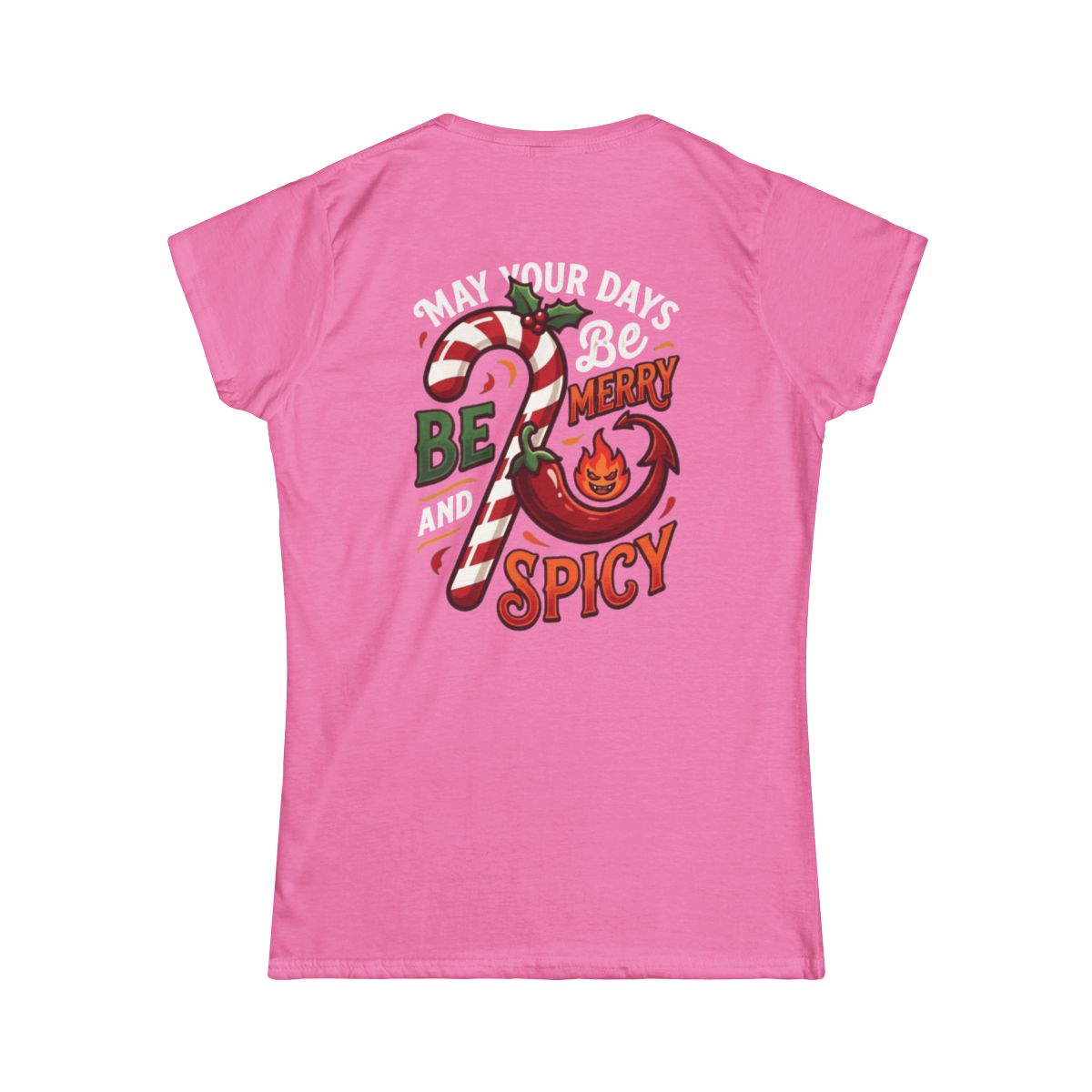 Color: Azalea | May Your Days Be Merry and Spicy Women's Tee
