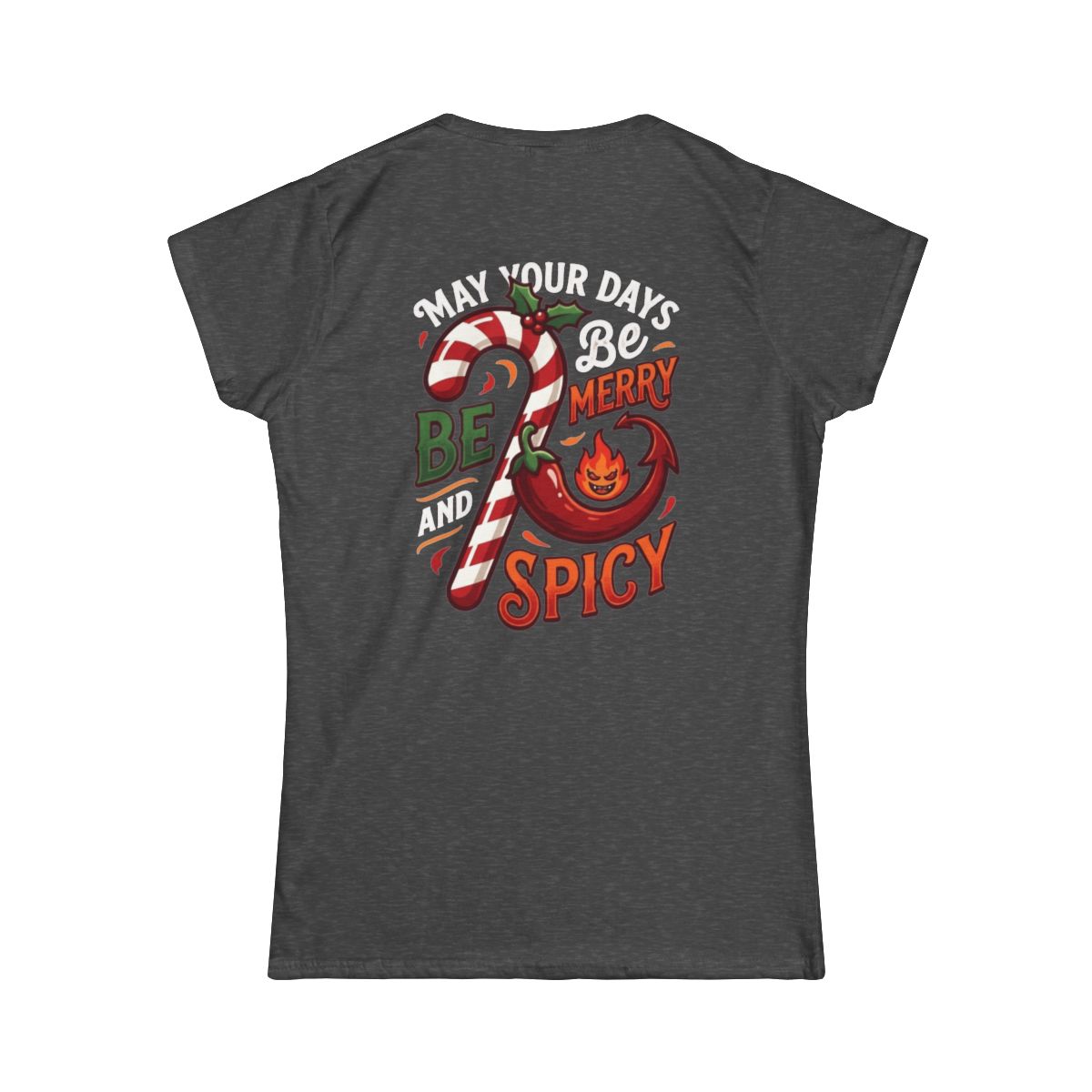Color: Dark Heather | May Your Days Be Merry and Spicy Women's Tee
