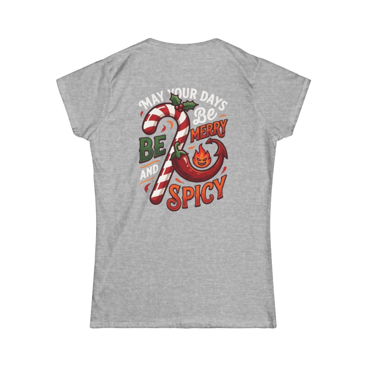 Color: Sport Grey | May Your Days Be Merry and Spicy Women's Tee