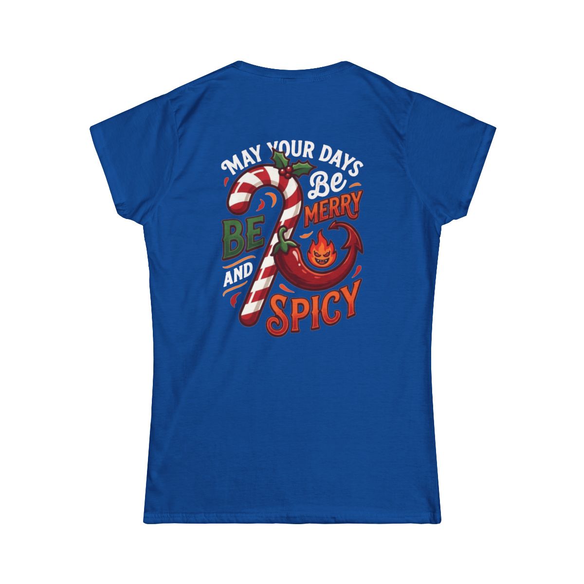 Color: Royal | May Your Days Be Merry and Spicy Women's Tee