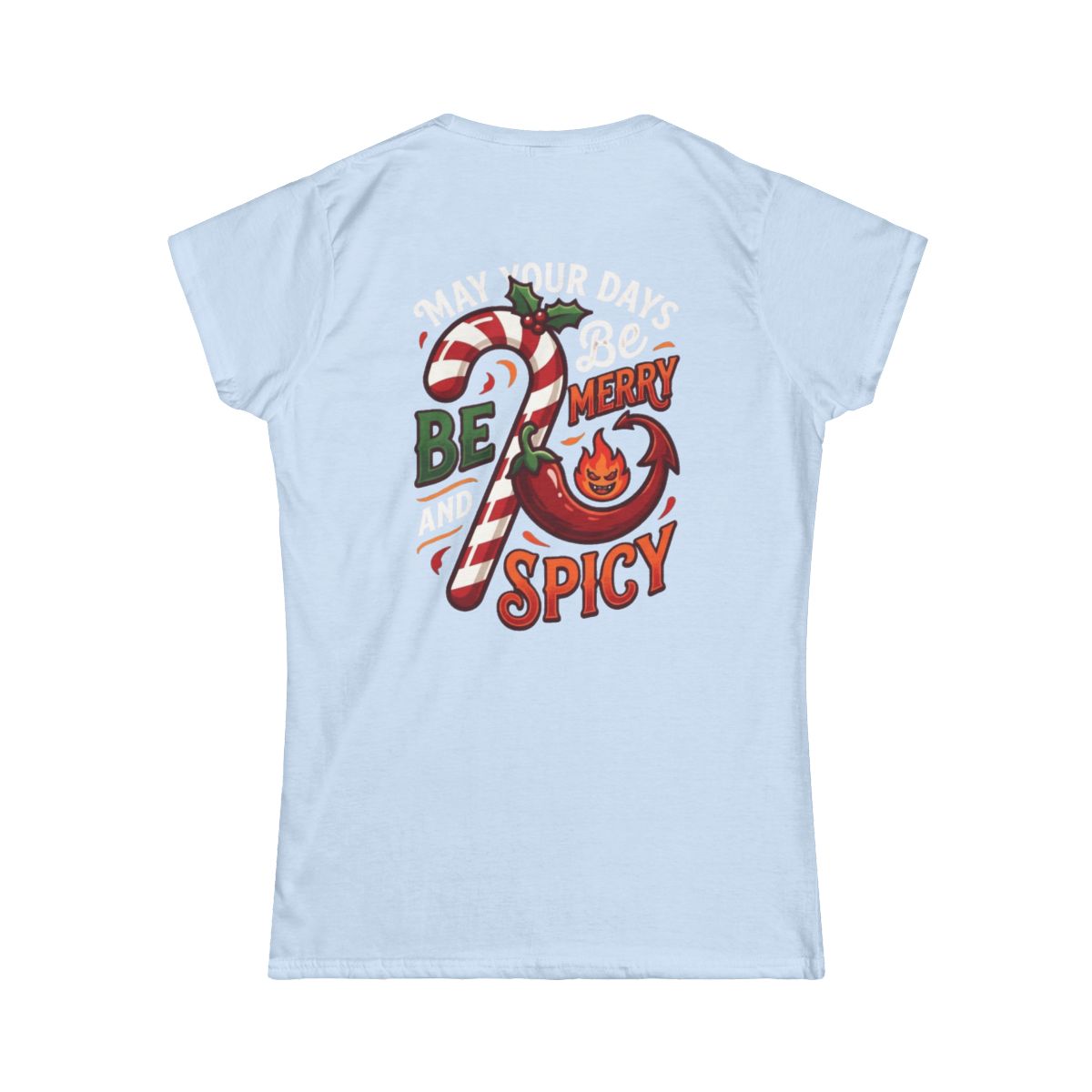 Color: Light Blue | May Your Days Be Merry and Spicy Women's Tee