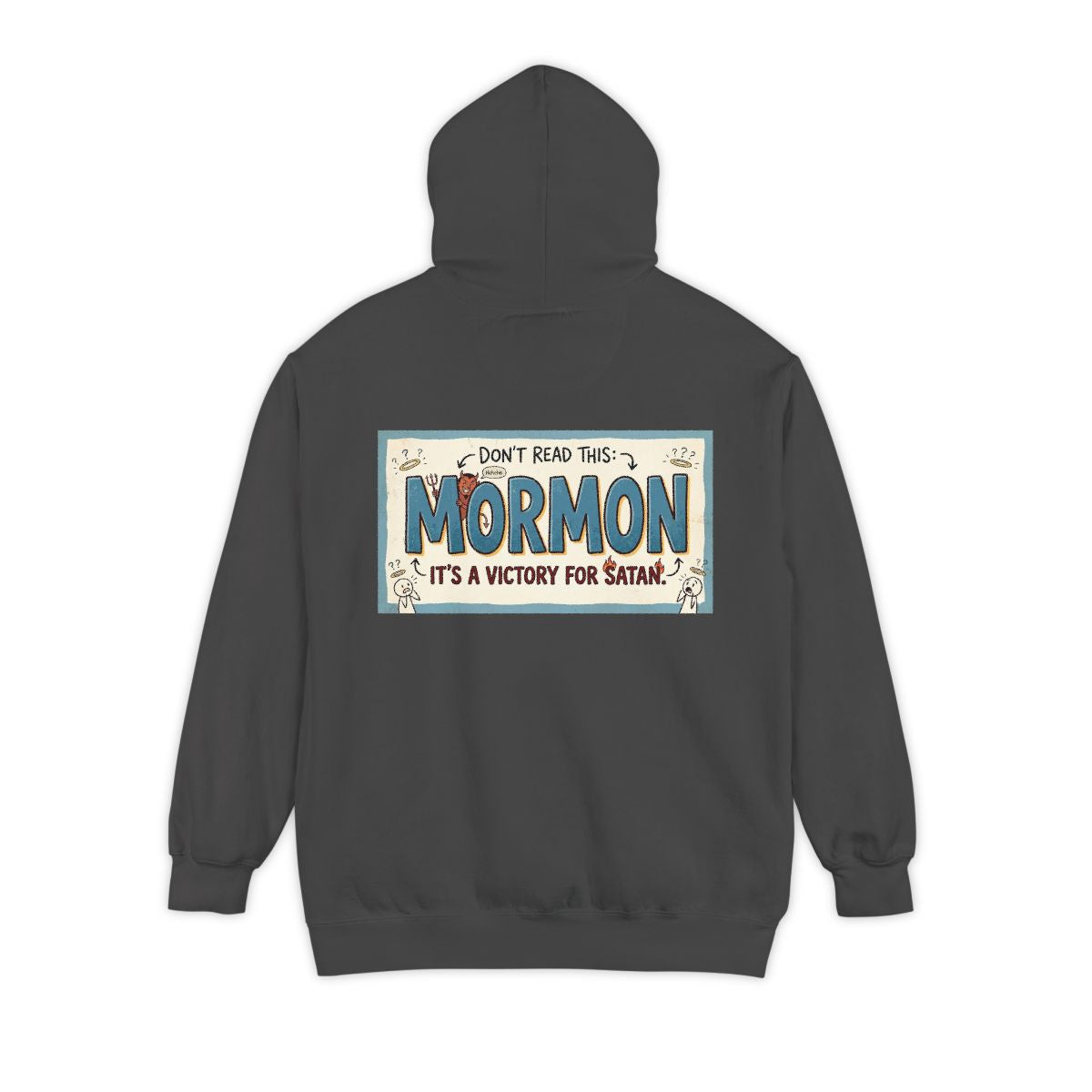 Color: Pepper | Mormon is a Victory for Satan Garment-Dyed Hoodie
