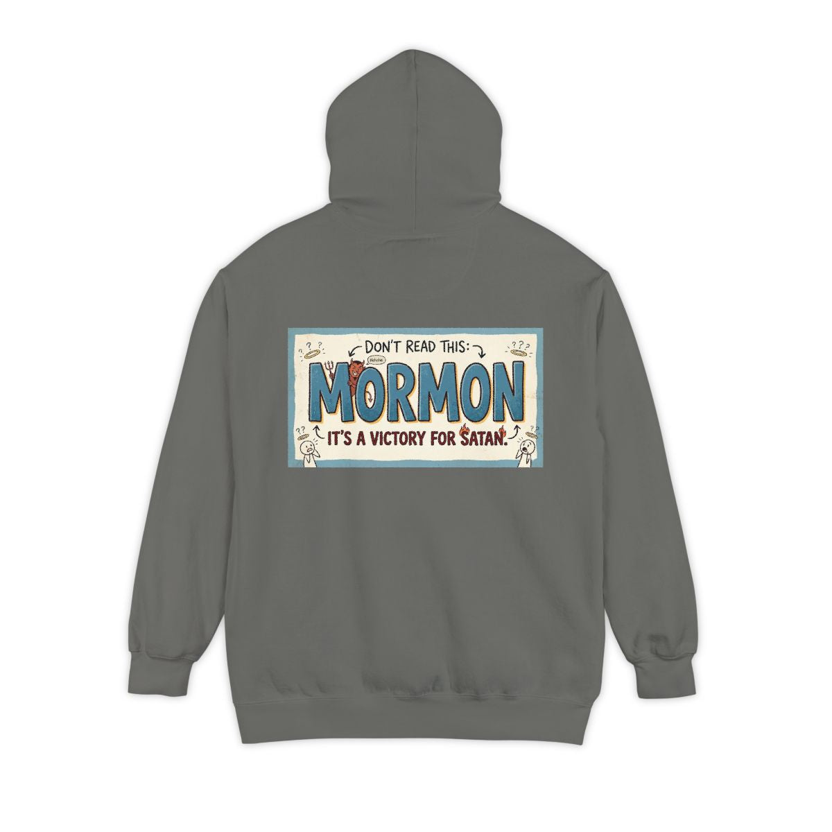 Color: Grey | Mormon is a Victory for Satan Garment-Dyed Hoodie