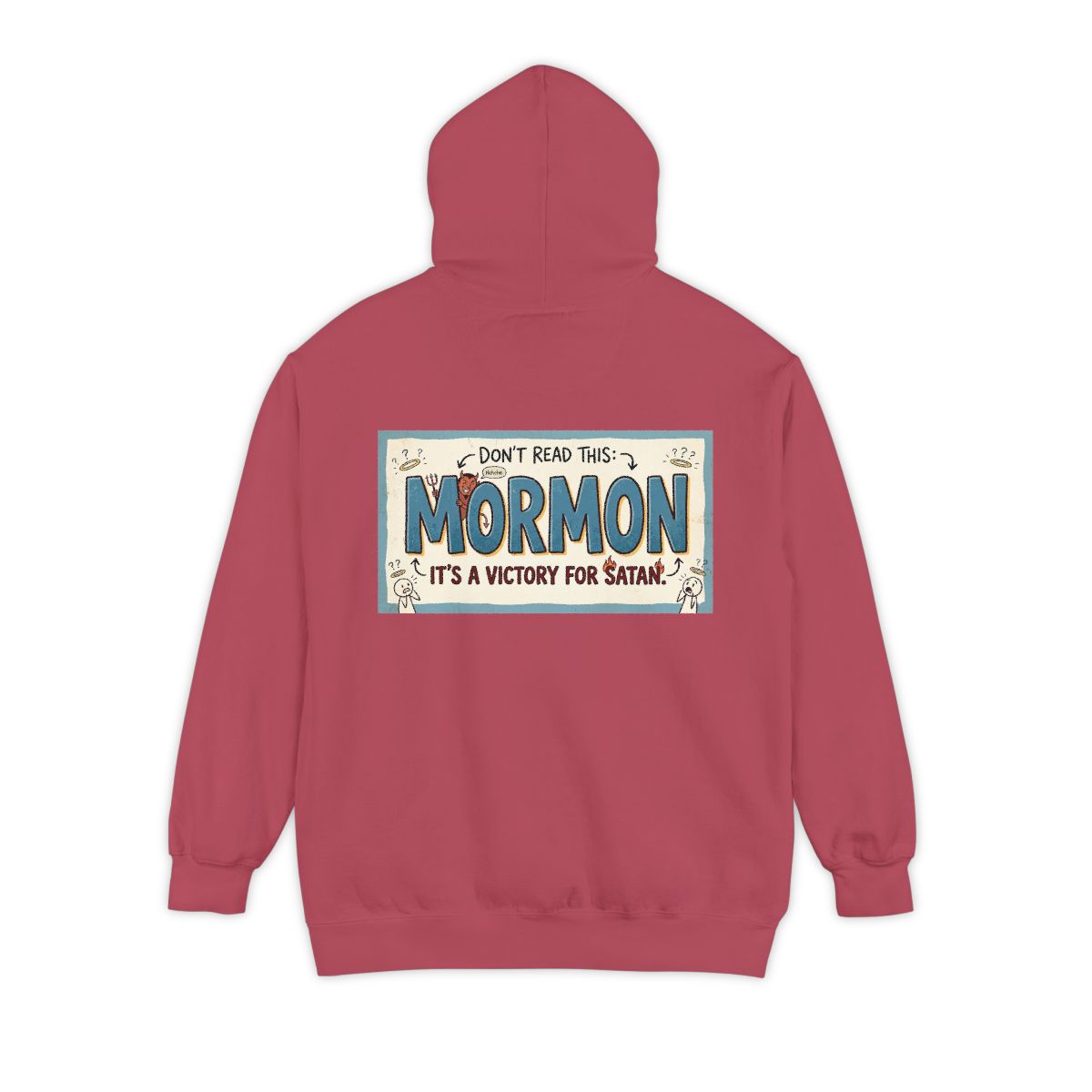 Color: Crimson | Mormon is a Victory for Satan Garment-Dyed Hoodie
