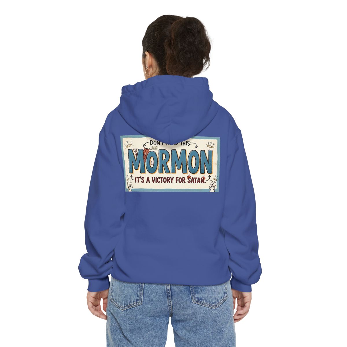 Color: Flo Blue | Mormon is a Victory for Satan Garment-Dyed Hoodie