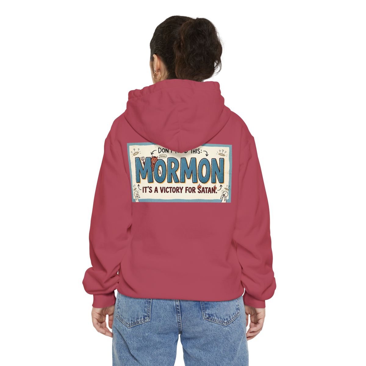 Color: Crimson | Mormon is a Victory for Satan Garment-Dyed Hoodie