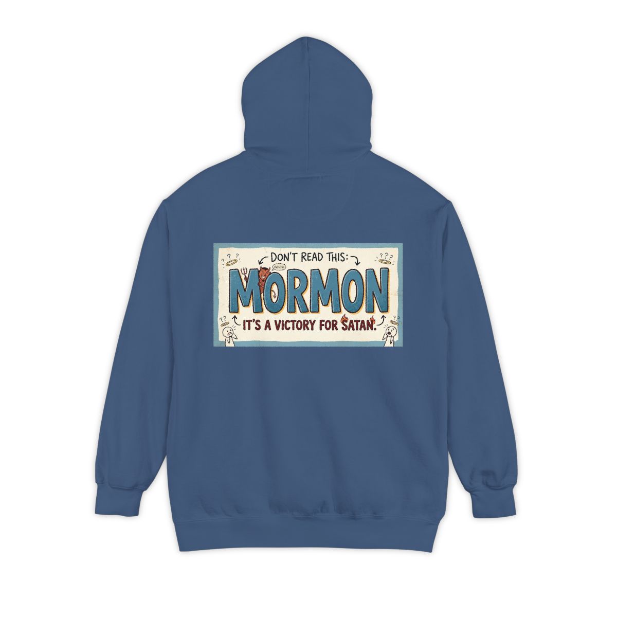 Color: True Navy | Mormon is a Victory for Satan Garment-Dyed Hoodie