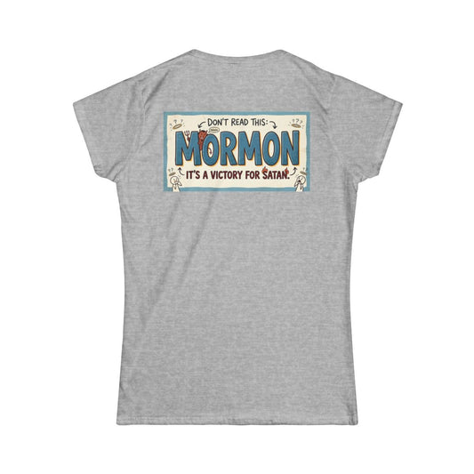Color: Sport Grey | Mormon is a Victory for Satan Women's Tee