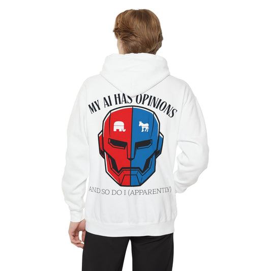 Color: White | My AI Has Opinions Garment-Dyed Hoodie