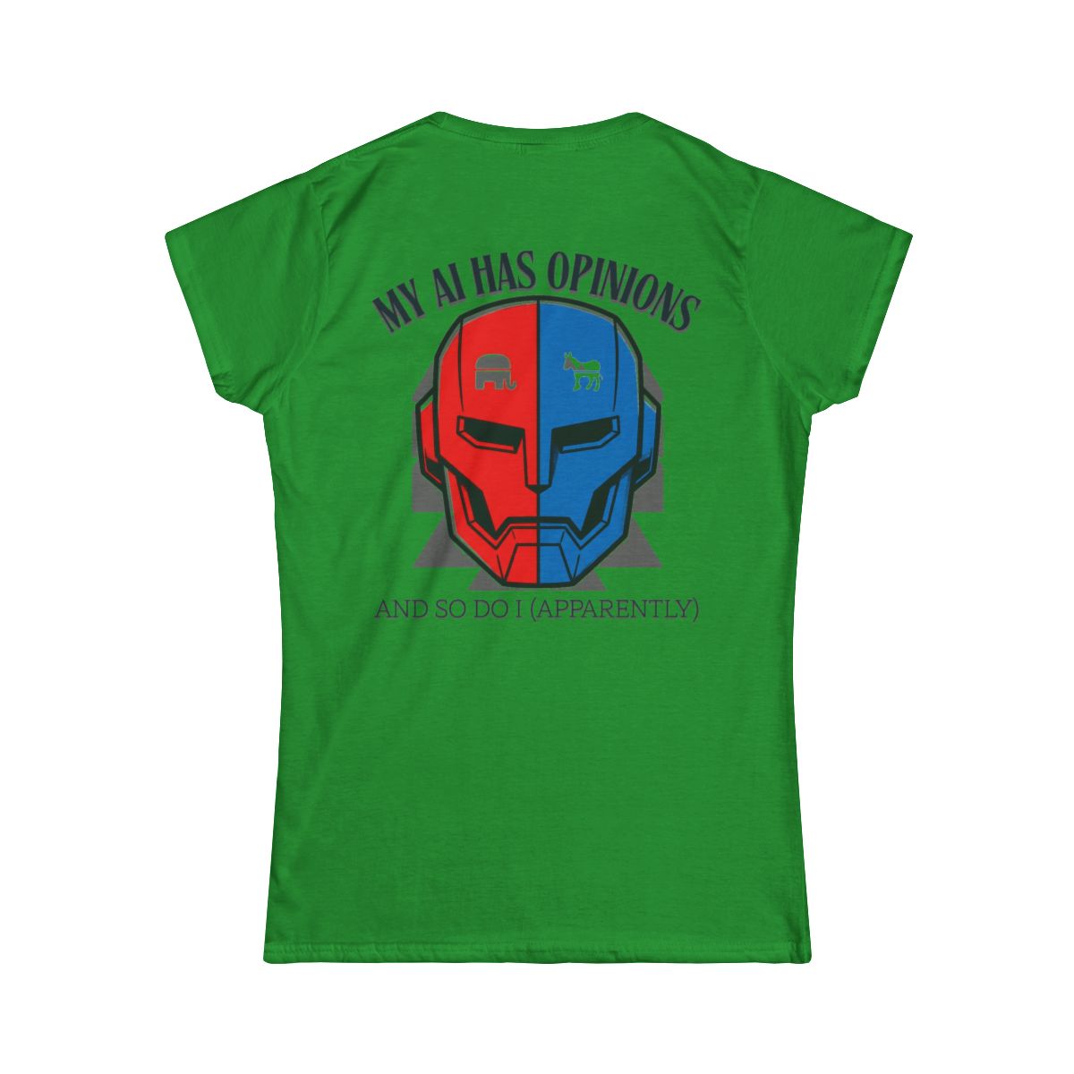 Color: Irish Green | My AI Has Opinions Women's Tee