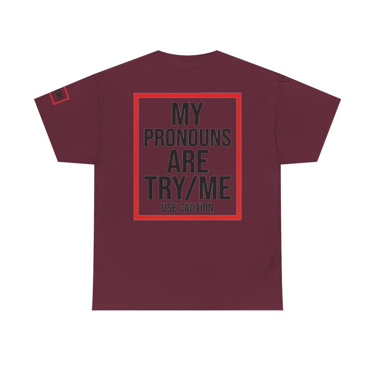 Color: Maroon | My Pronouns are Try Me Premium Graphic Tee