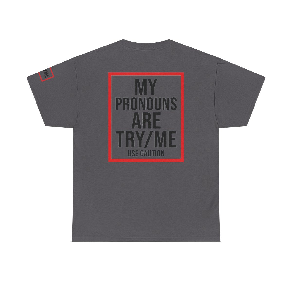 Color: Charcoal | My Pronouns are Try Me Premium Graphic Tee