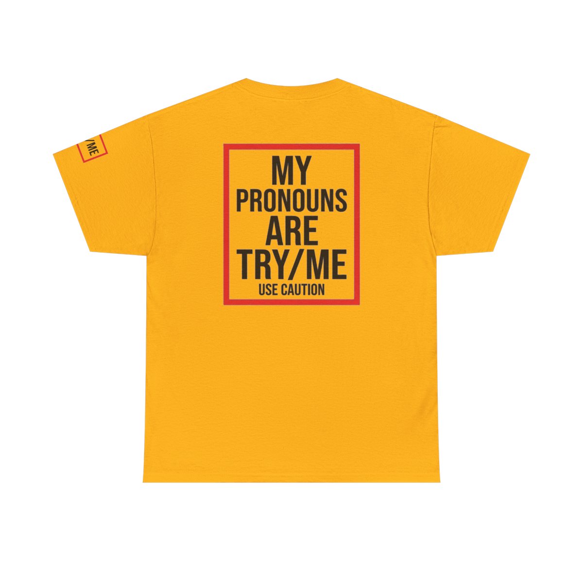 Color: Gold | My Pronouns are Try Me Premium Graphic Tee