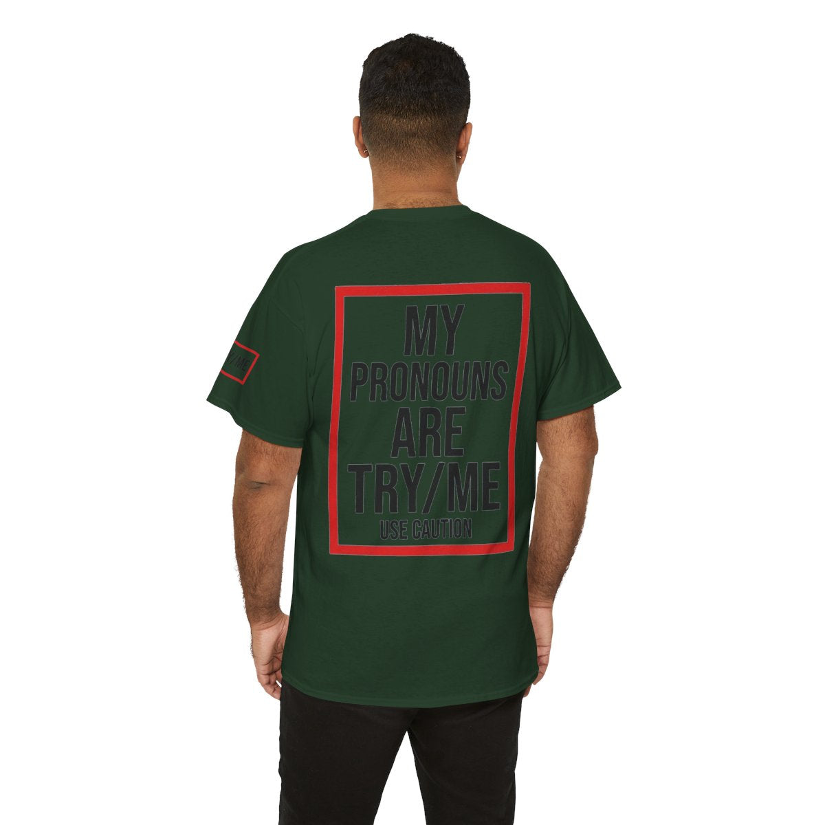 Color: Forest Green | My Pronouns are Try Me Premium Graphic Tee