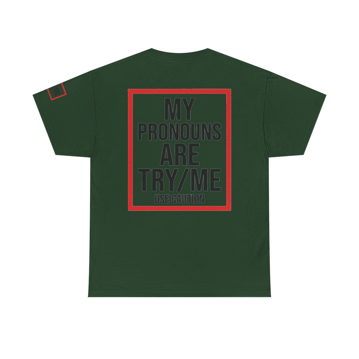Color: Forest Green | My Pronouns are Try Me Premium Graphic Tee