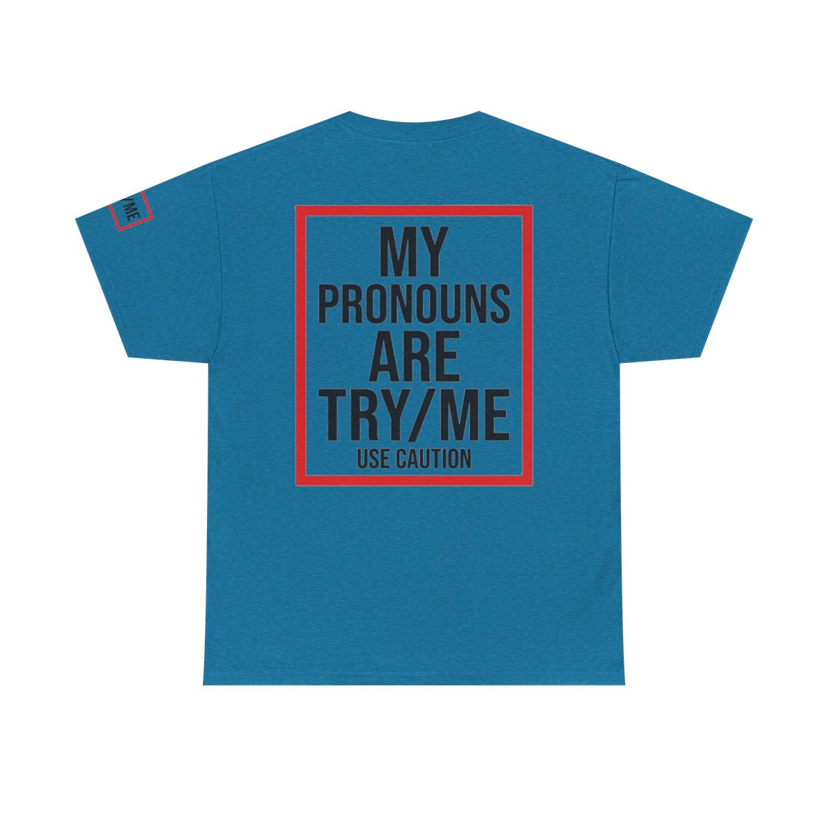 Color: Antique Sapphire | My Pronouns are Try Me Premium Graphic Tee