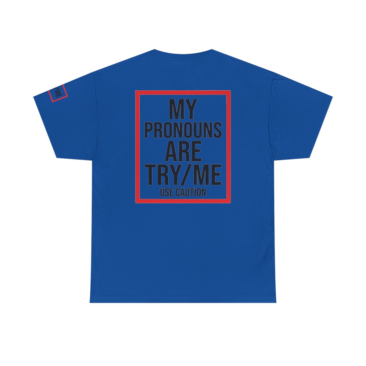 Color: Royal | My Pronouns are Try Me Premium Graphic Tee