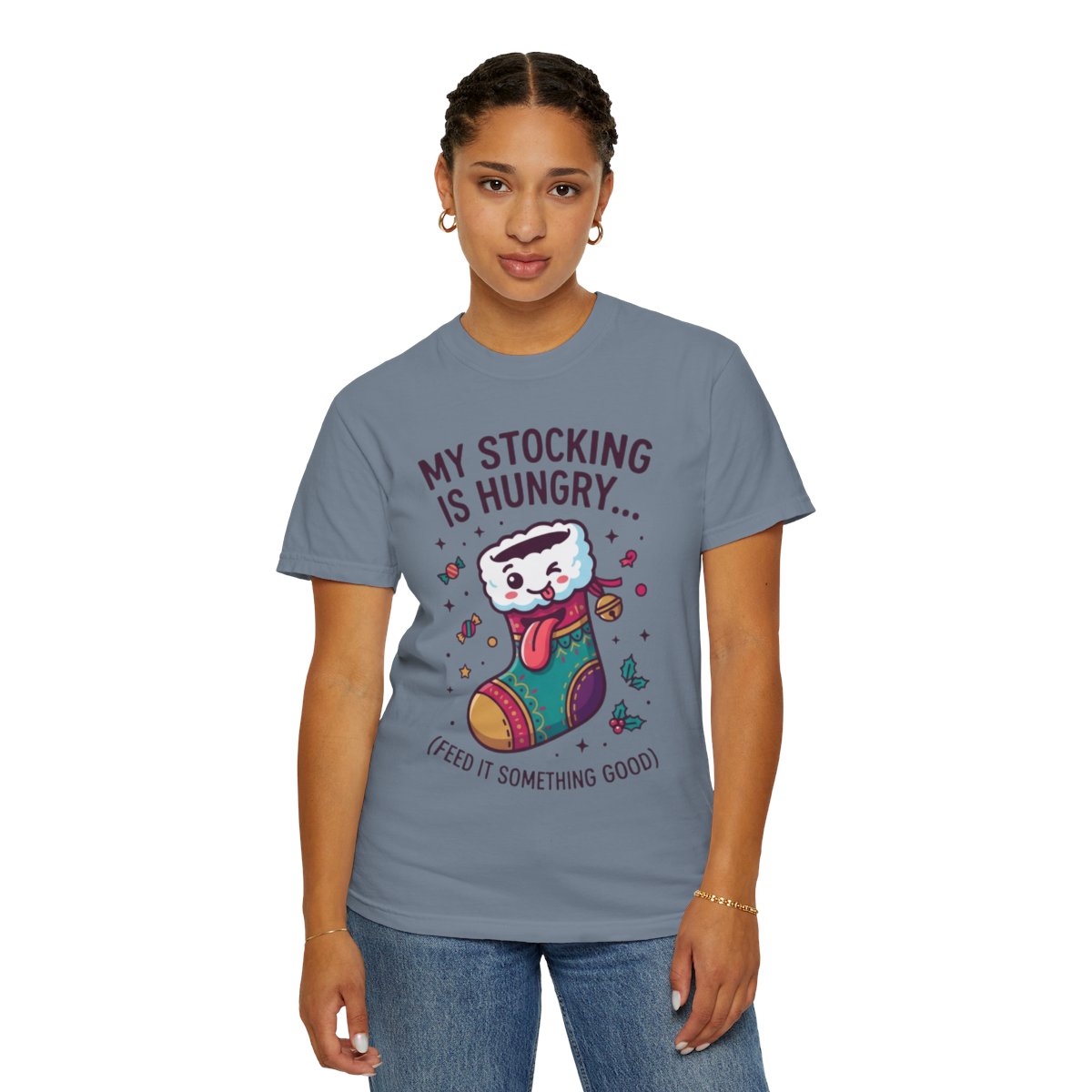 Color: Blue Jean | My Stocking Is Hungry Unisex Garment-Dyed Tee