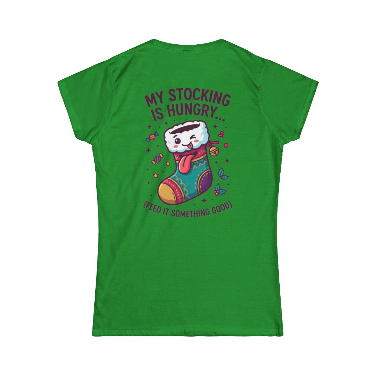Color: Irish Green | My Stocking Is Hungry Women's Tee