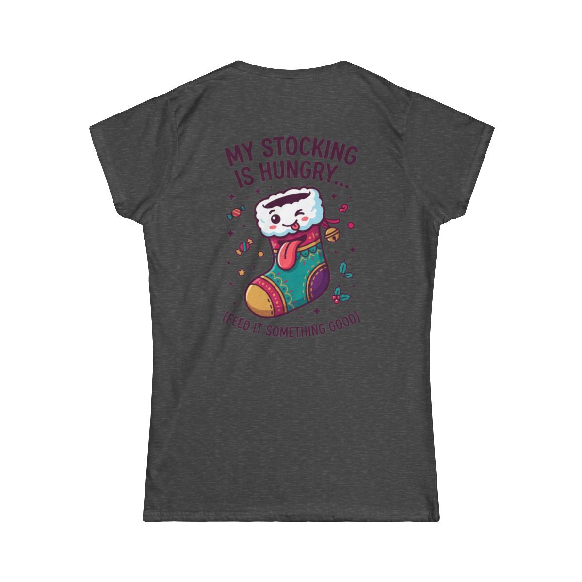 Color: Dark Heather | My Stocking Is Hungry Women's Tee
