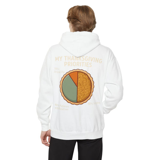 Color: White | My Thanksgiving Priorites Garment-Dyed Hoodie
