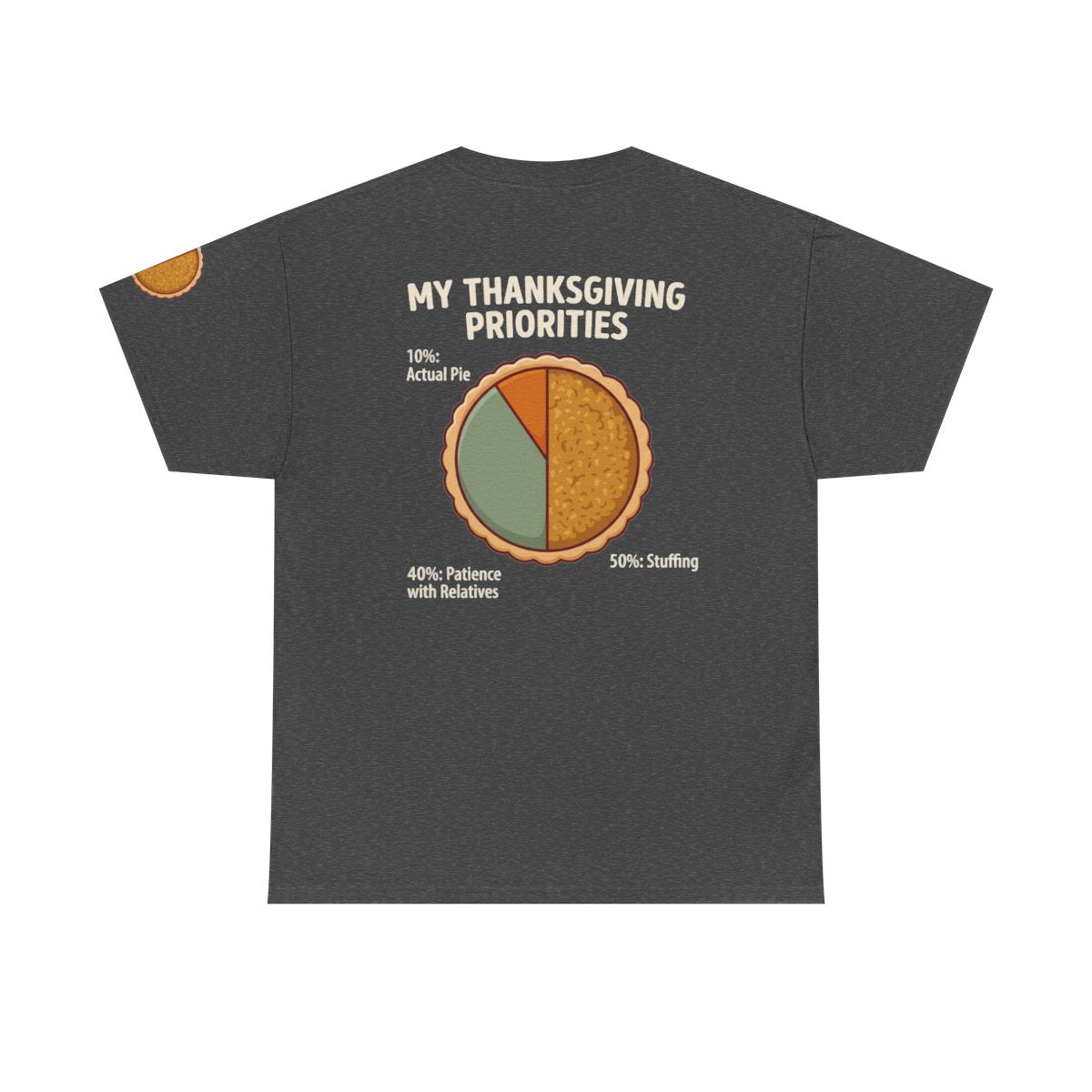 Color: Dark Heather | My Thanksgiving Priorites Premium Graphic Tee