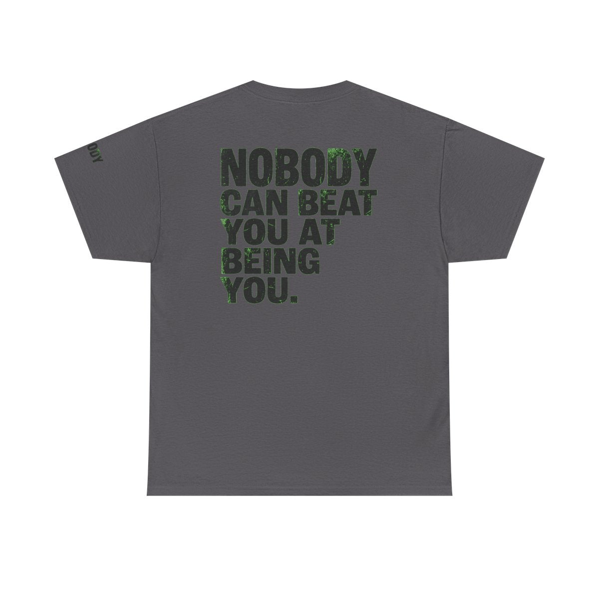 Color: Charcoal | Nobody Can Beat You At Being You Premium Graphic Tee