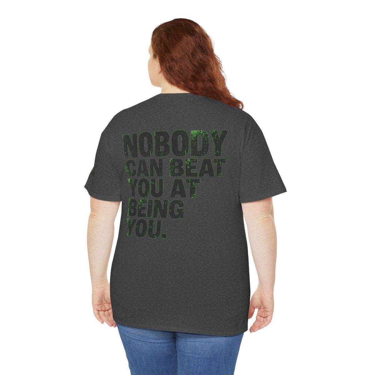 Color: Dark Heather | Nobody Can Beat You At Being You Premium Graphic Tee