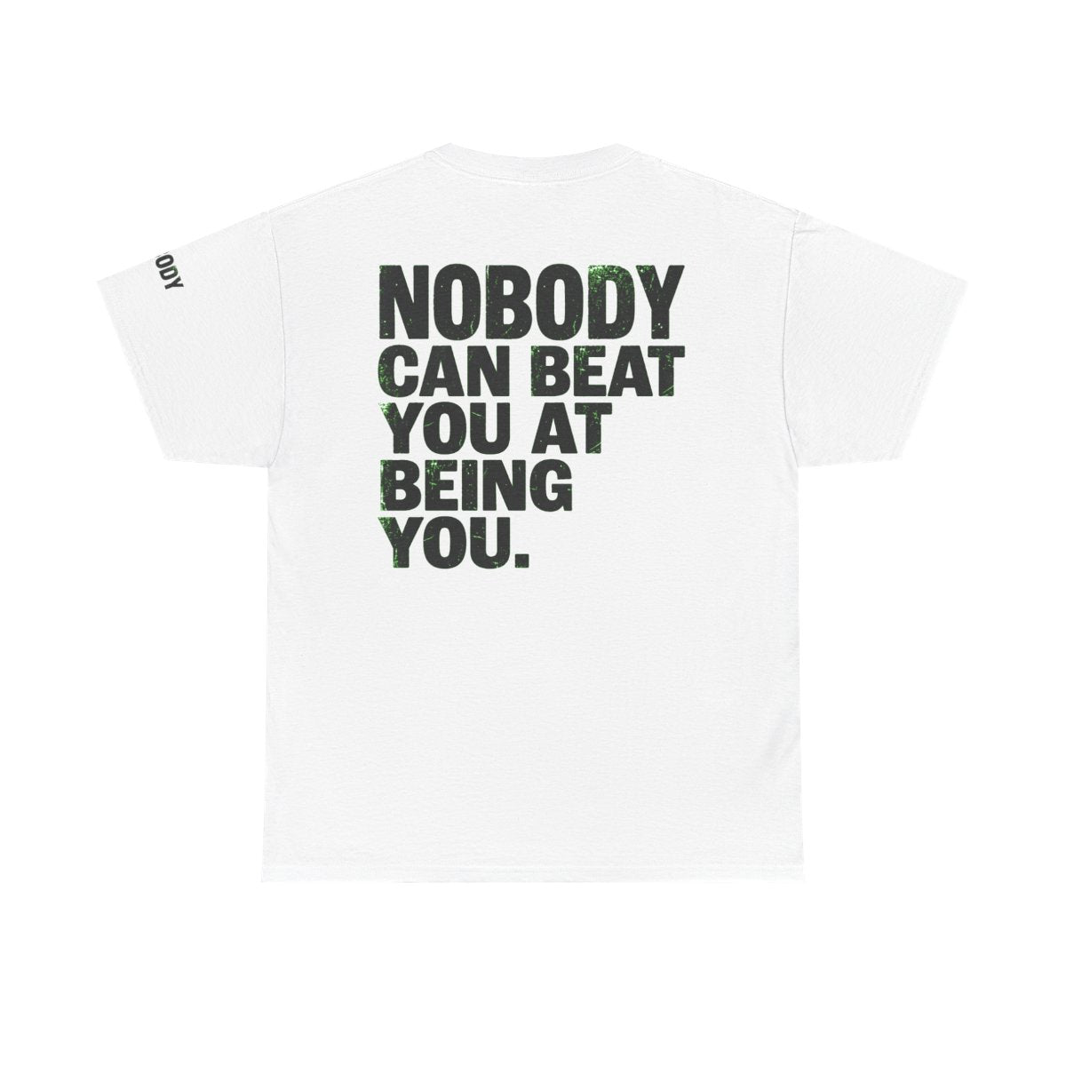 Color: White | Nobody Can Beat You At Being You Premium Graphic Tee