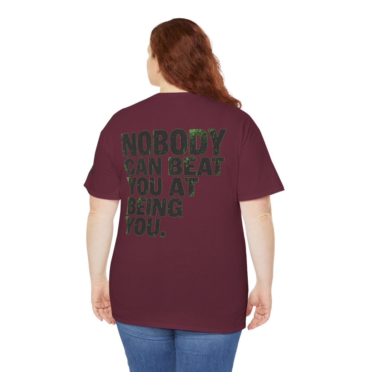 Color: Maroon | Nobody Can Beat You At Being You Premium Graphic Tee