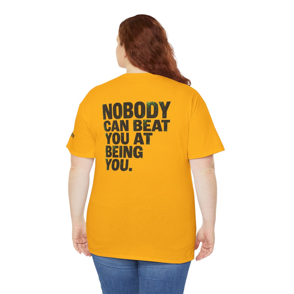 Color: Gold | Nobody Can Beat You At Being You Premium Graphic Tee