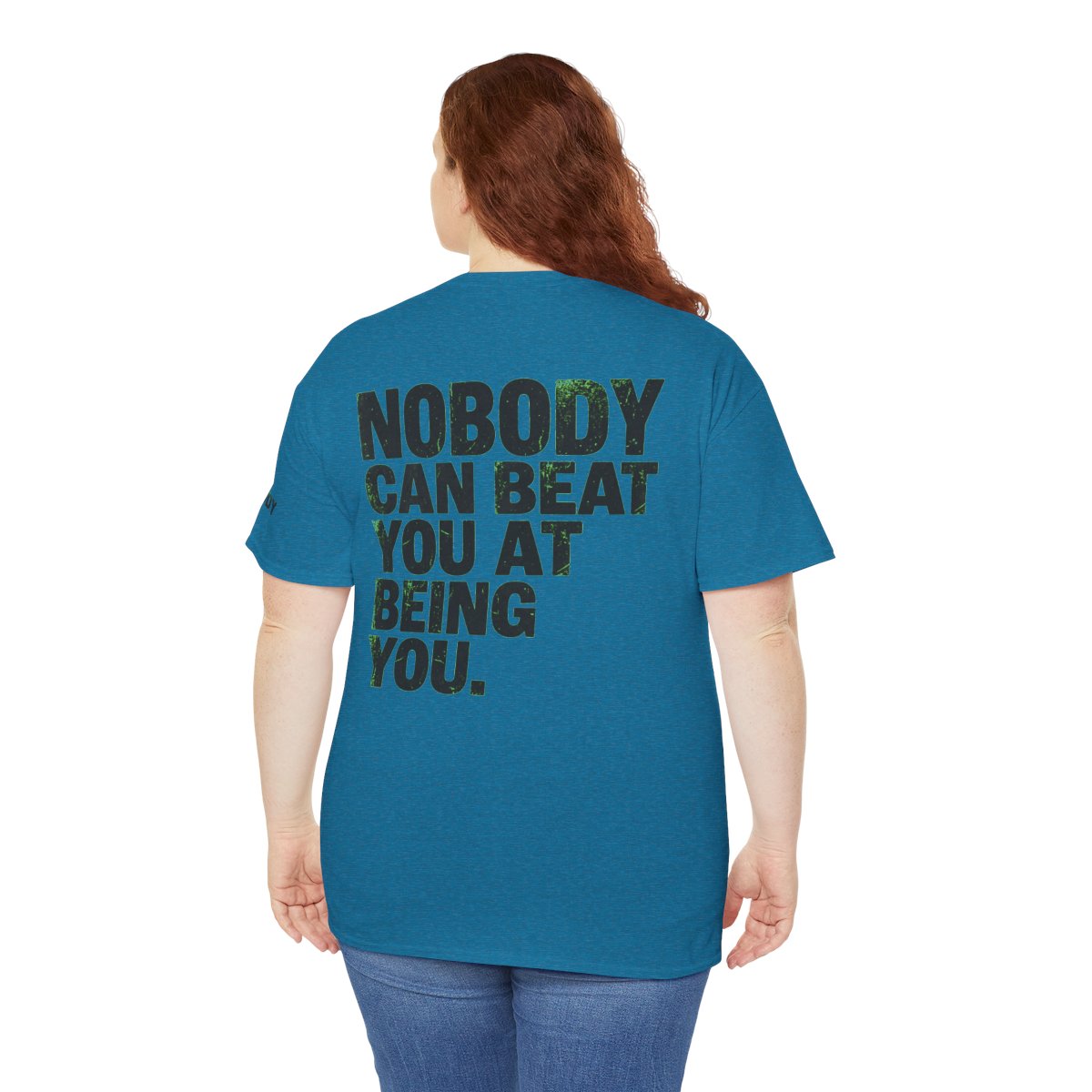 Color: Antique Sapphire | Nobody Can Beat You At Being You Premium Graphic Tee