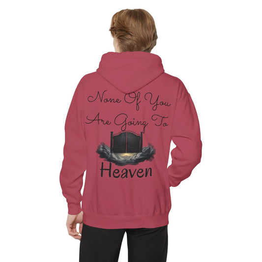 Color: Crimson | None of You Are Going to Heaven Garment-Dyed Hoodie