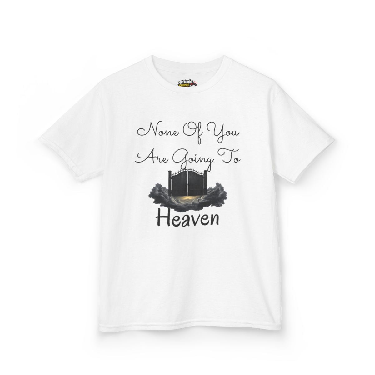 Color: White | None of You Are Going to Heaven Kids Tee